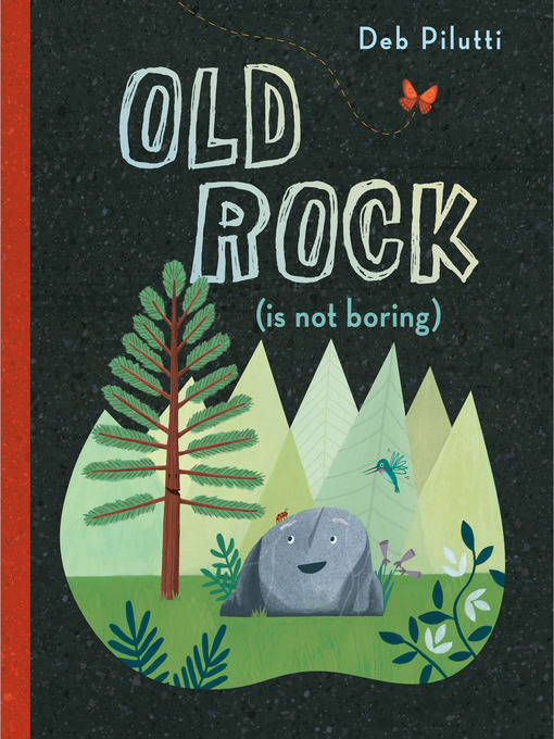 Title details for Old Rock (is not boring) by Deb Pilutti - Available
